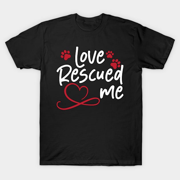 Animal Rescue Love Rescued Me Adopt Animal Rescuer T-Shirt by T-Shirt.CONCEPTS